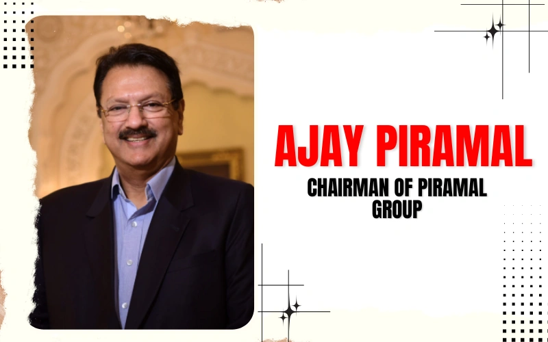 Ajay Piramal: Powerful Business Secrets That Built India’s Healthcare Empire ajay Piramal